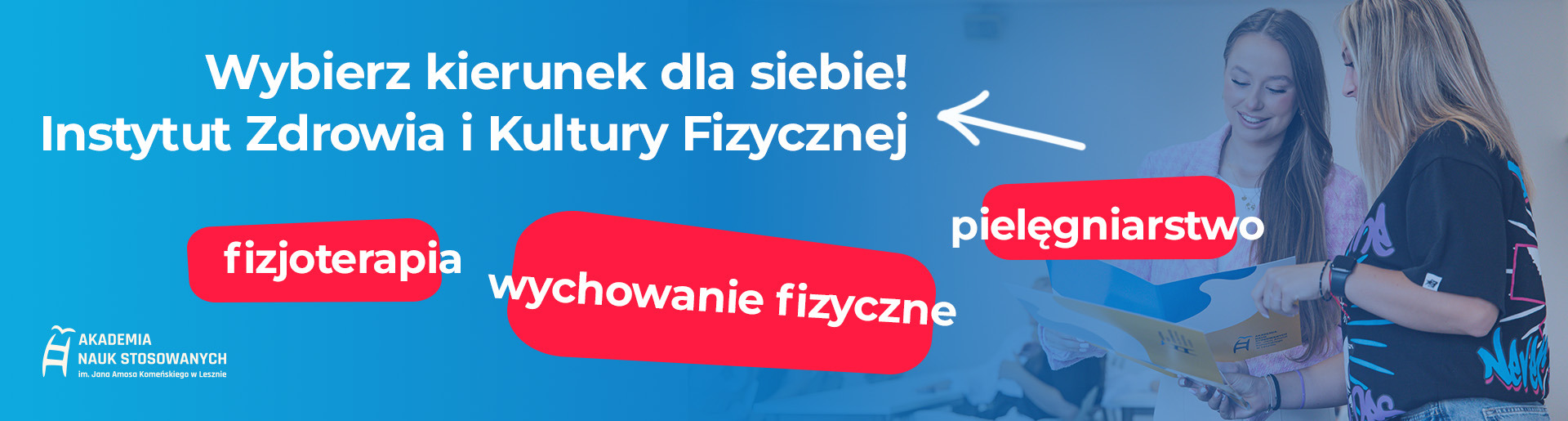 Wybierz kierunek dla siebie! Instytut Zdrowia i Kultury Fizycznej, fizjoterapia, wychowanie fizyczne, pielęgniarstwo.